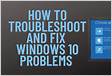 How to Troubleshoot  Crashing on Windows 10